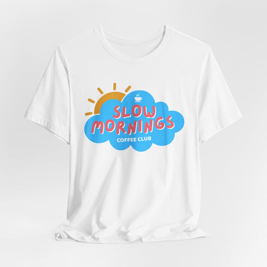 Slow Mornings Coffee Club T-Shirt
