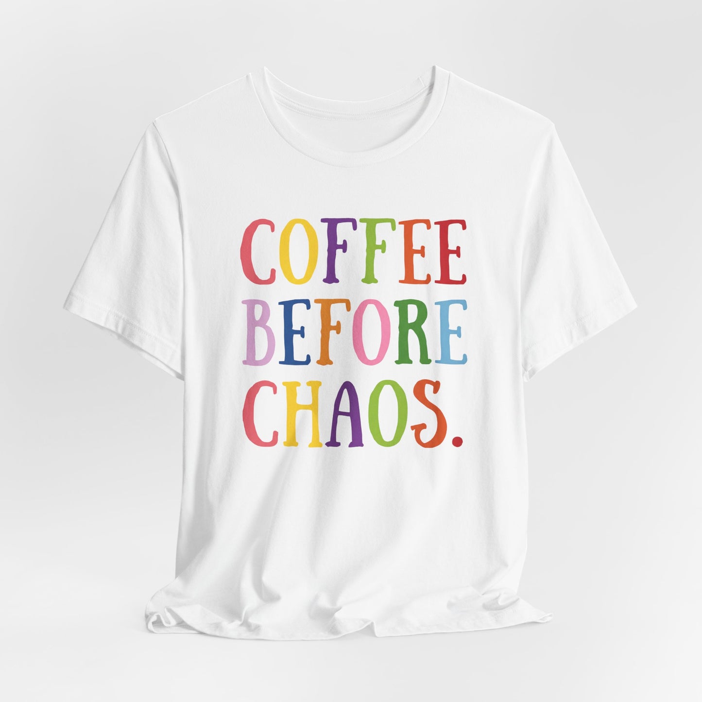 Coffee Before Chaos Super Soft T-Shirt