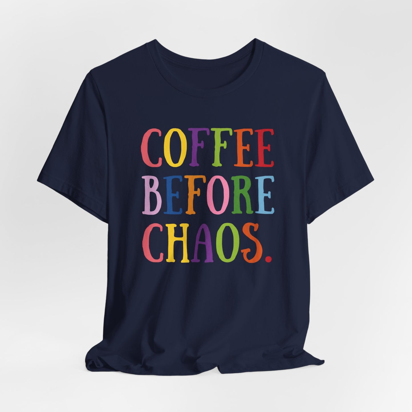 Coffee Before Chaos Super Soft T-Shirt