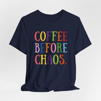 Coffee Before Chaos Super Soft T-Shirt