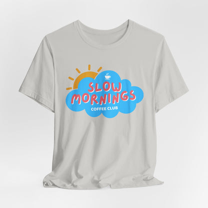 Slow Mornings Coffee Club T-Shirt
