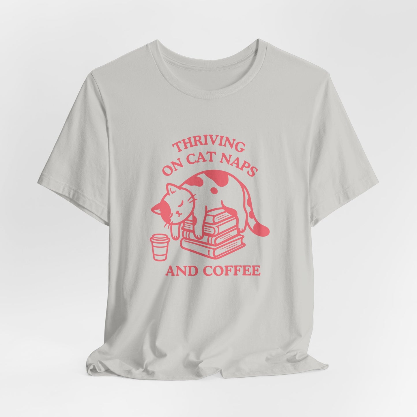 Thriving on Cat Naps & Coffee T-Shirt