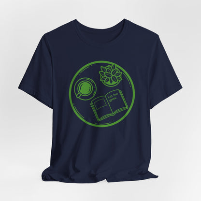 Let Me Grow T-Shirt