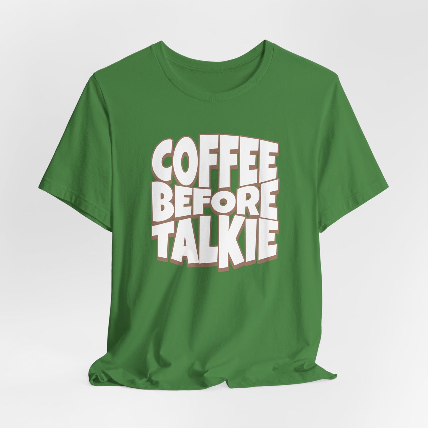 Coffee Before Talkie T-Shirt