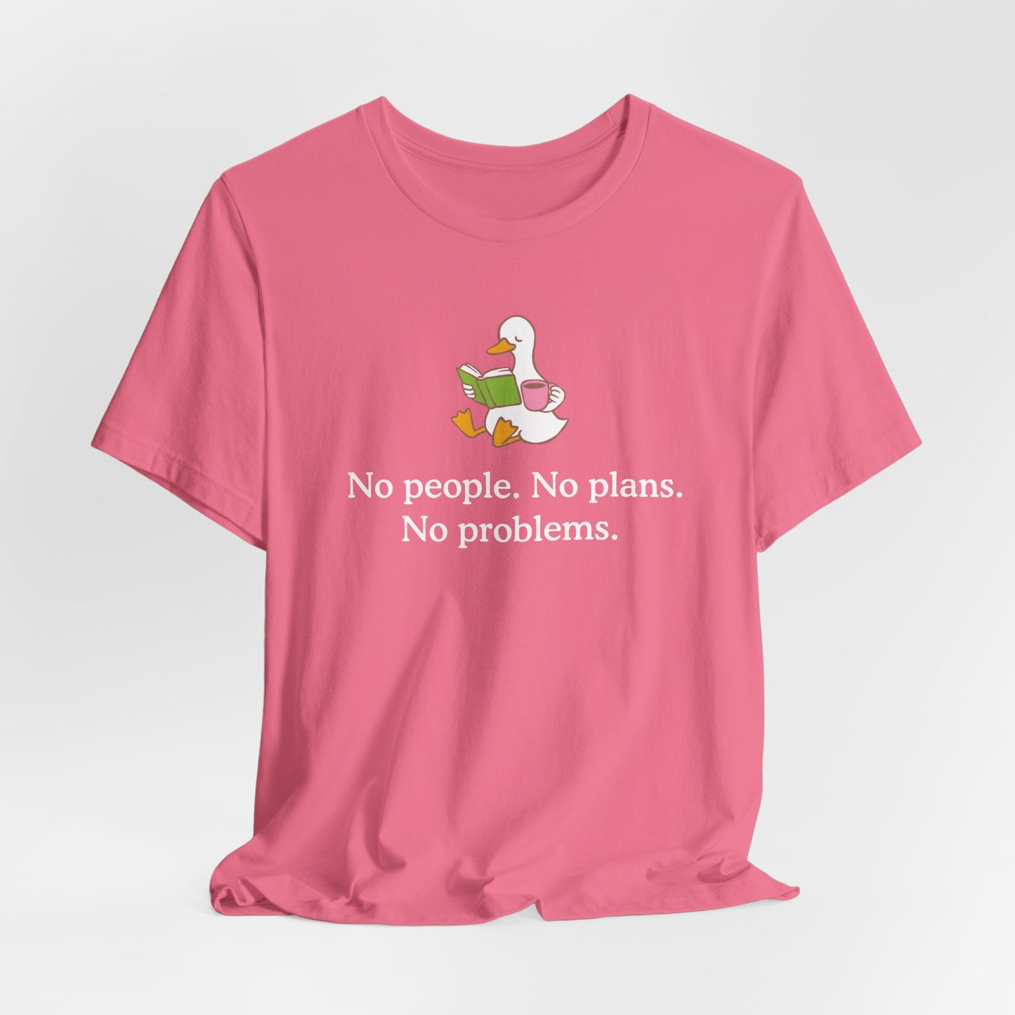 Silly Goose No People No Plans No Problems T-Shirt