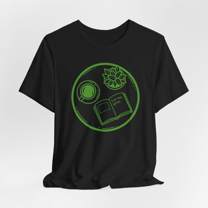 Let Me Grow T-Shirt