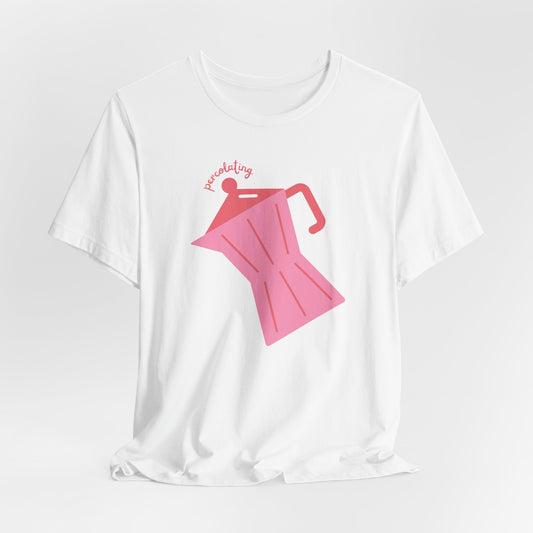 Percolating T-Shirt