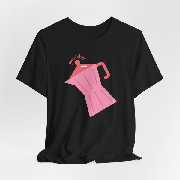 Percolating T-Shirt