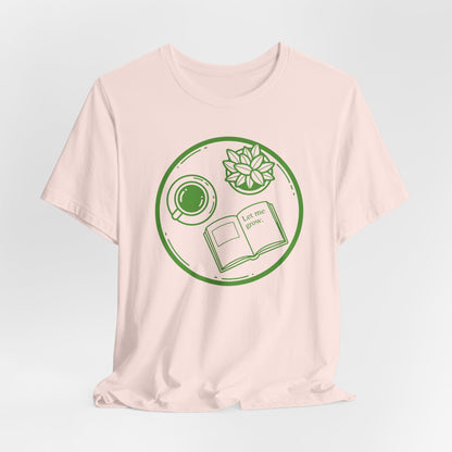 Let Me Grow T-Shirt