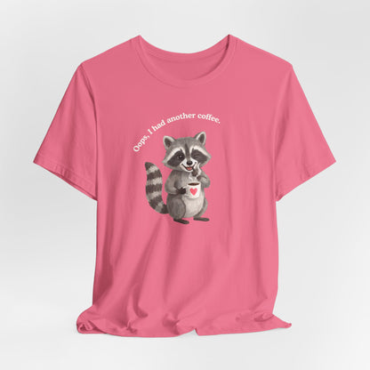 Oops I Had Another Coffee T-Shirt