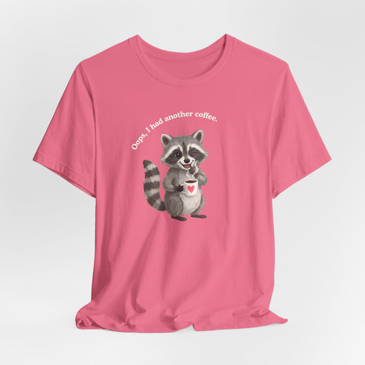 Oops I Had Another Coffee T-Shirt