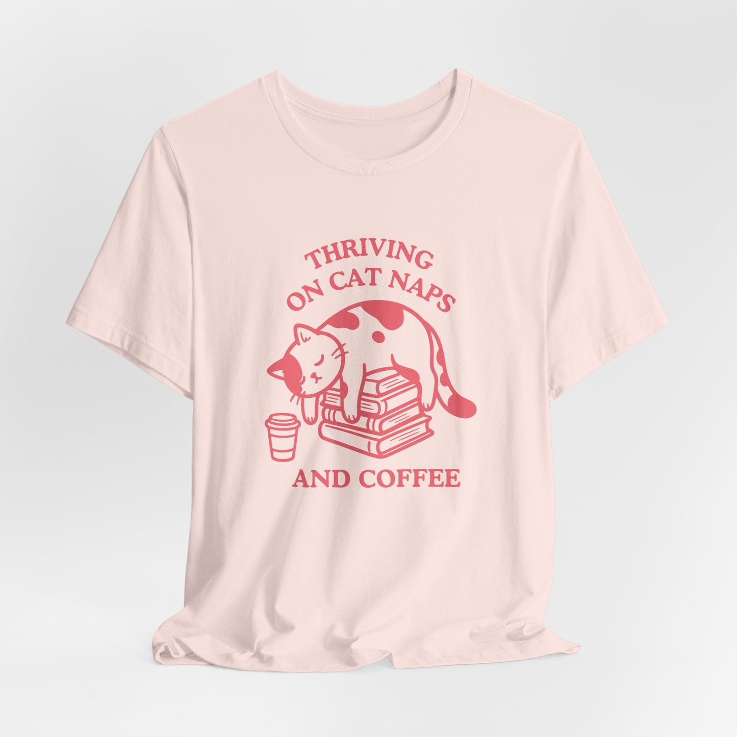 Thriving on Cat Naps & Coffee T-Shirt