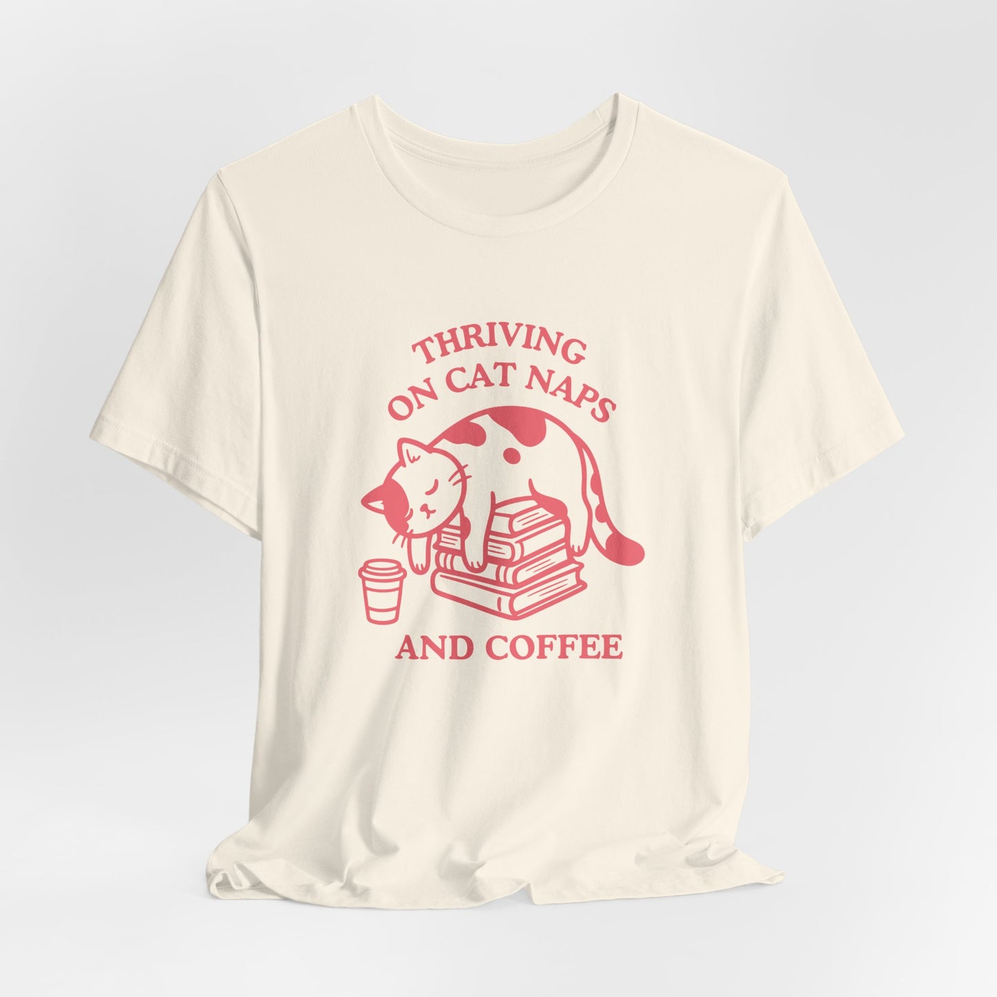 Thriving on Cat Naps & Coffee T-Shirt