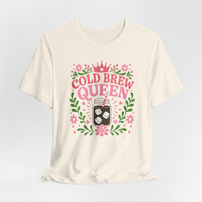 Cold Brew Queen T-Shirt