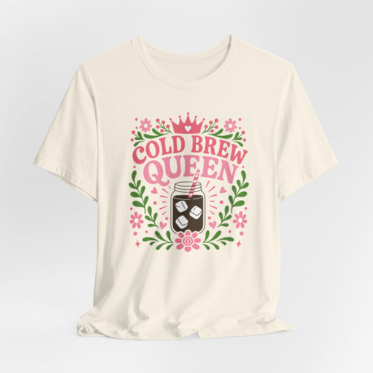 Cold Brew Queen T-Shirt