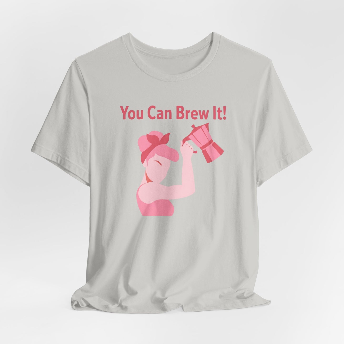 You Can Brew It! Super Soft T-Shirt
