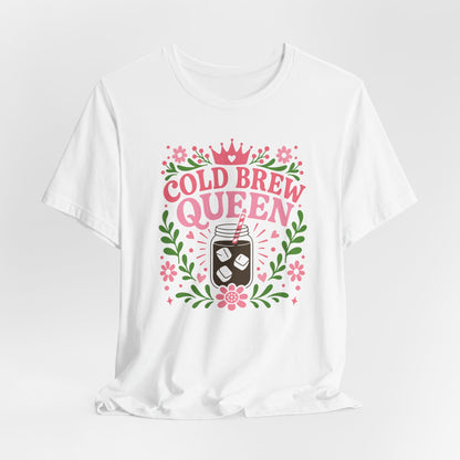 Cold Brew Queen T-Shirt
