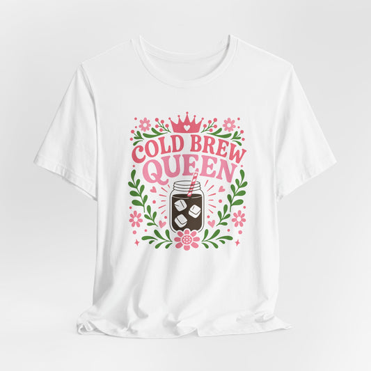 Cold Brew Queen T-Shirt