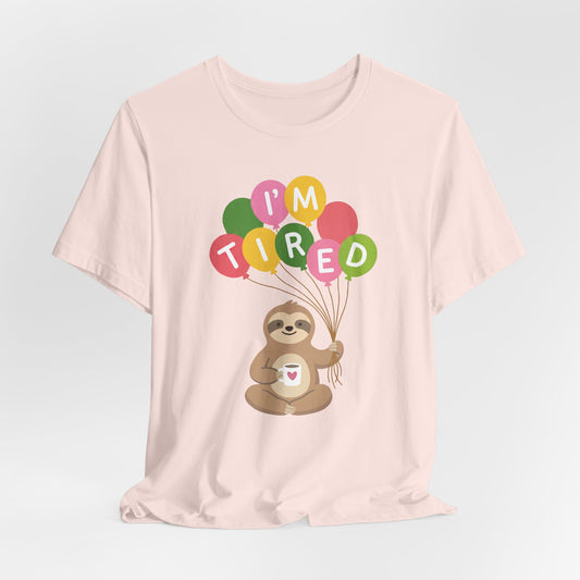 I'm Tired Sloth T-Shirt