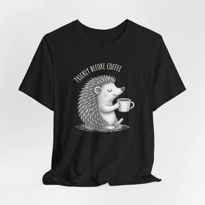 Prickly Before Coffee T-Shirt