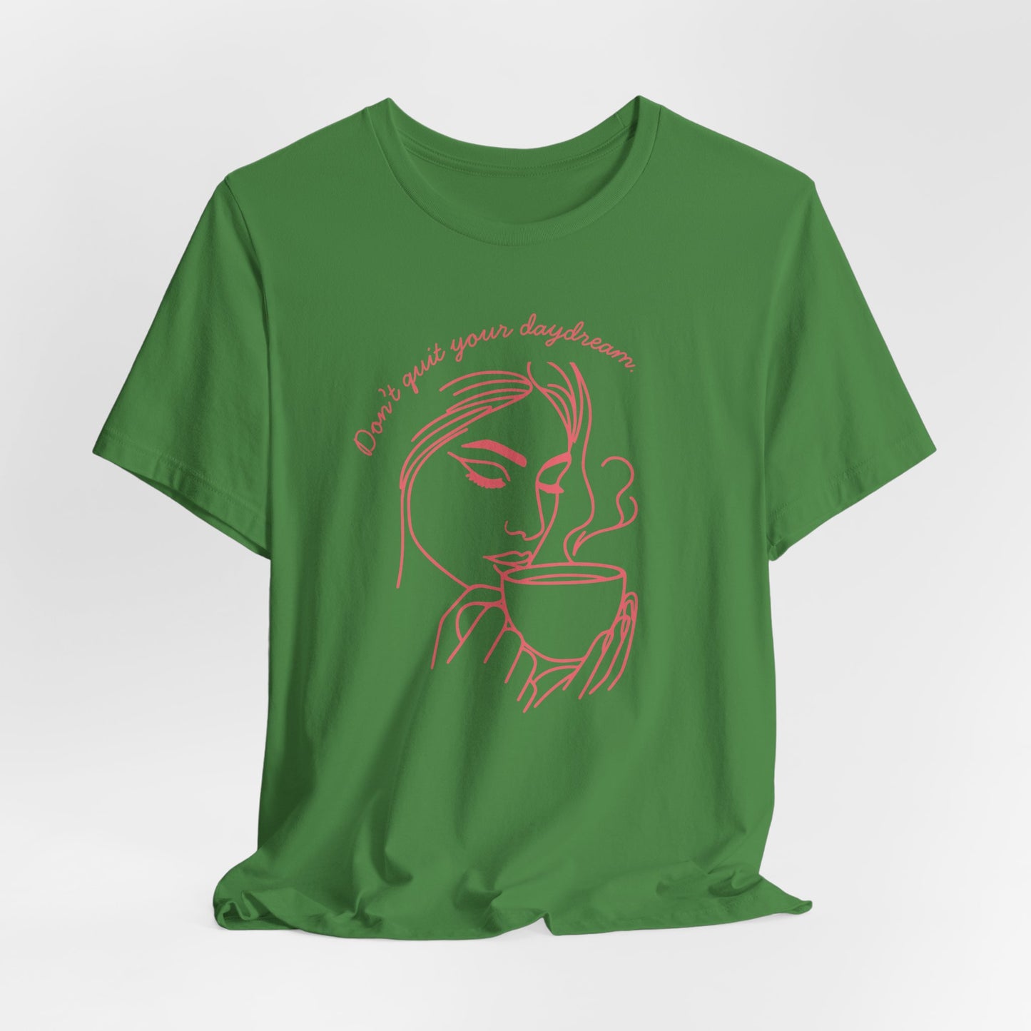 Don't Quit Your Daydream T-Shirt