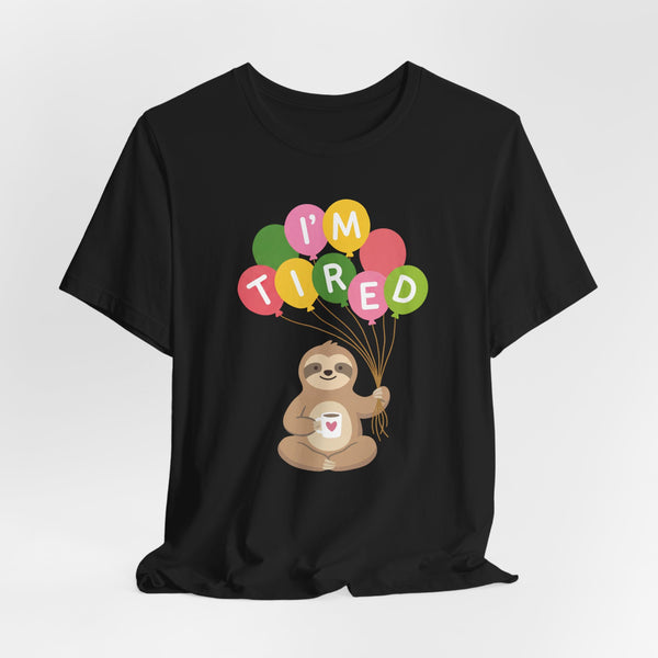 I'm Tired Sloth T-Shirt