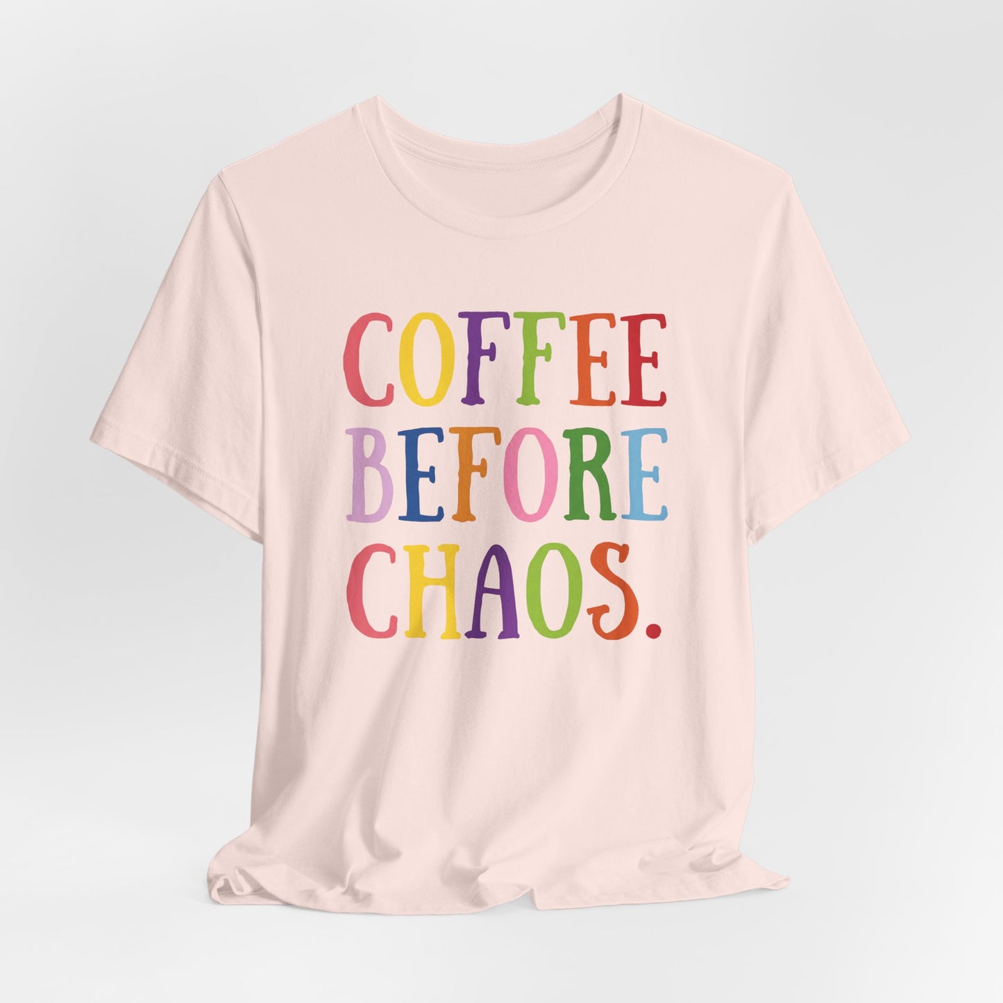 Coffee Before Chaos Super Soft T-Shirt