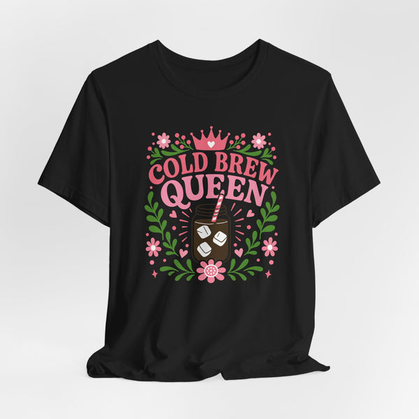 Cold Brew Queen T-Shirt