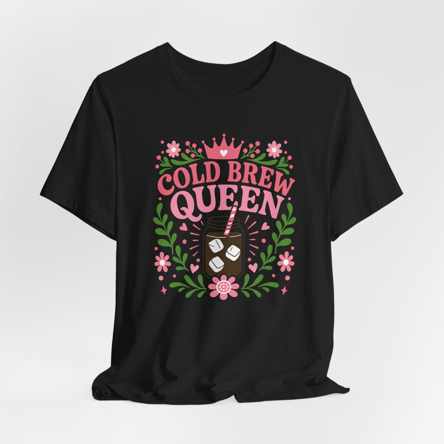 Cold Brew Queen T-Shirt