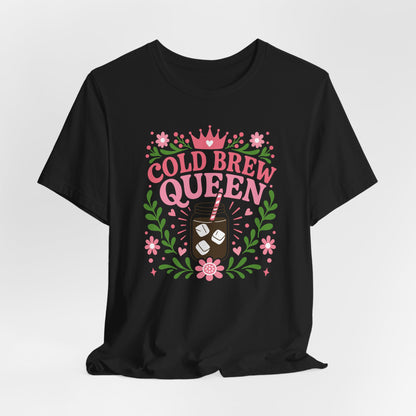 Cold Brew Queen T-Shirt