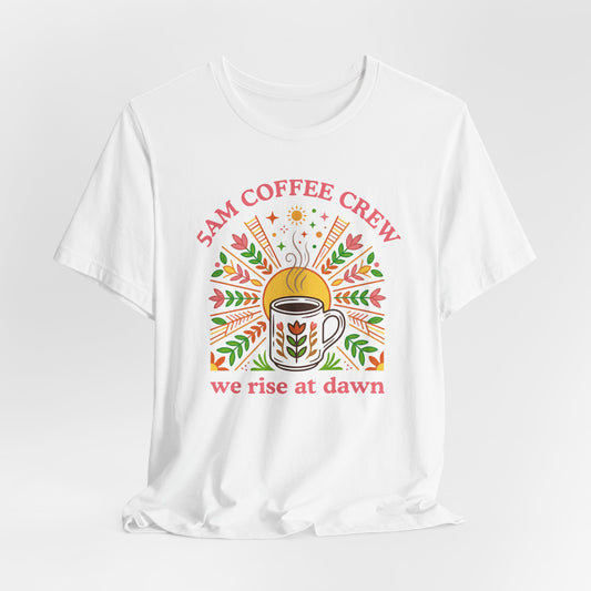5AM Coffee Crew T-Shirt