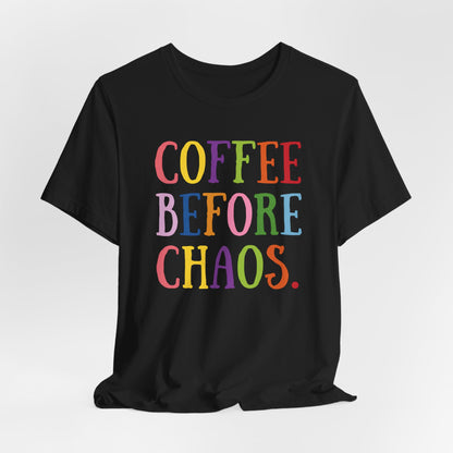 Coffee Before Chaos Super Soft T-Shirt