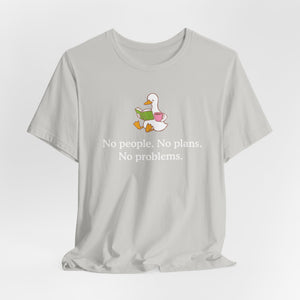 Silly Goose No People No Plans No Problems Super Soft T-Shirt