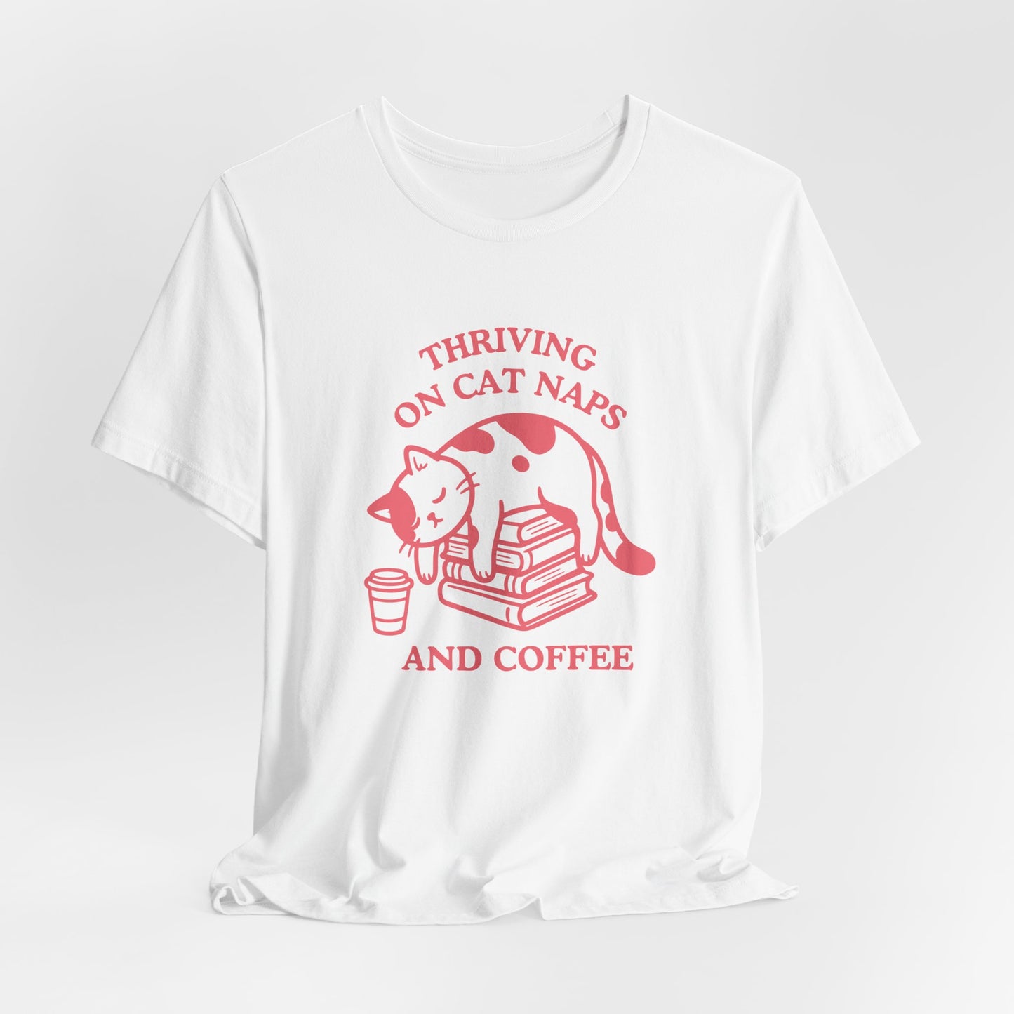 Thriving on Cat Naps & Coffee T-Shirt