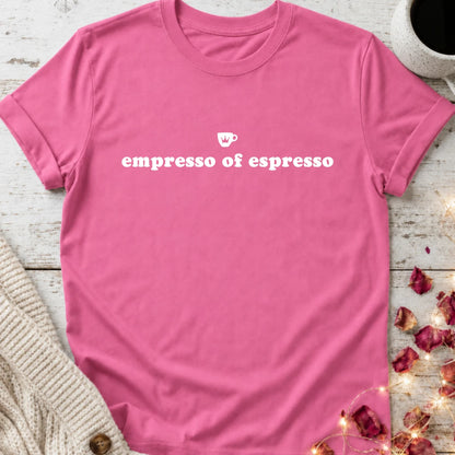Empresso of Espresso T-Shirt