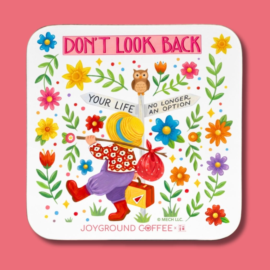 Colorful coaster with a Mary Engelbreit character and flowers on a pink background, featuring the text 'Don't Look Back'.
