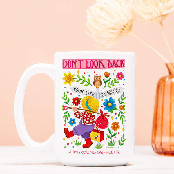 Mary Engelbreit Don't Look Back 15oz Mug